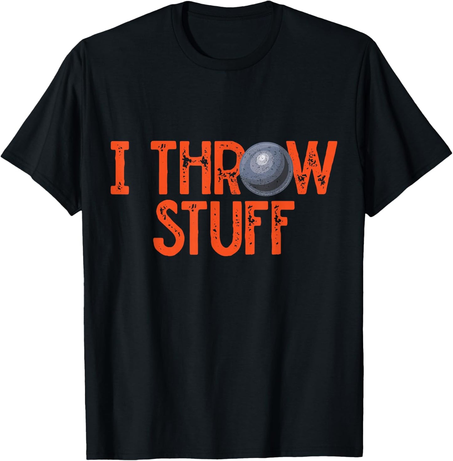 I Throw Stuff Shot Put Athlete Throwing Discus Track Field T-Shirt - T-Shirt | Black