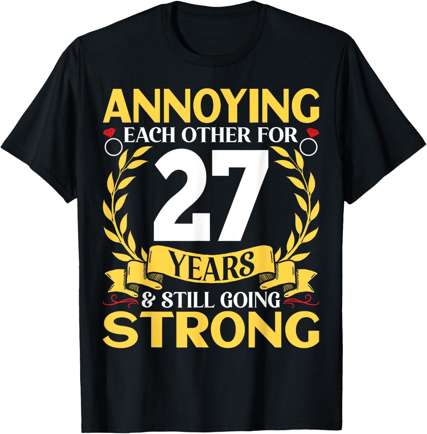 Annoying Each Other for 27 Years - 27th Wedding Anniversary T-Shirt - T-Shirt | Black