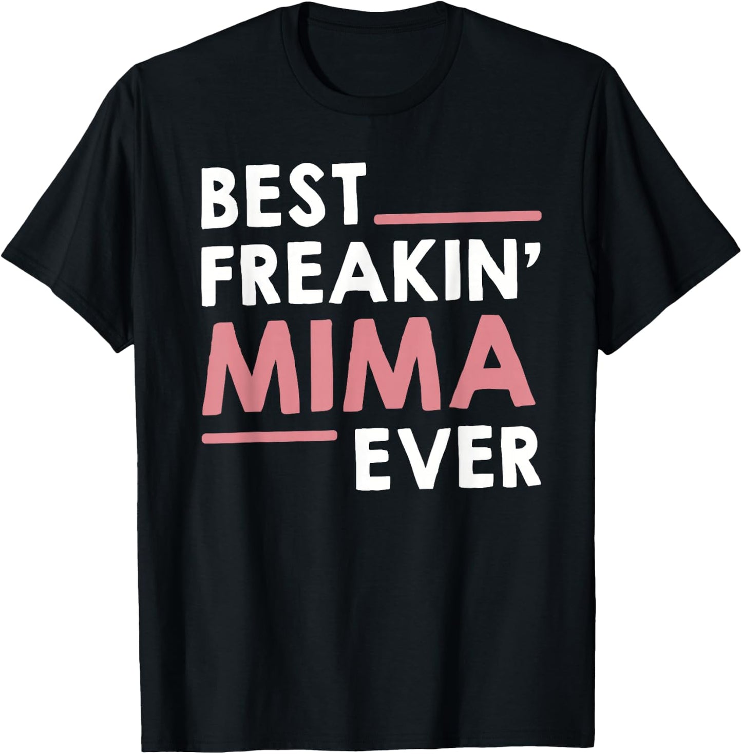 Mima Shirts Grandma Cute Best Freakin' Mima Ever T-Shirt - T-Shirt | Black