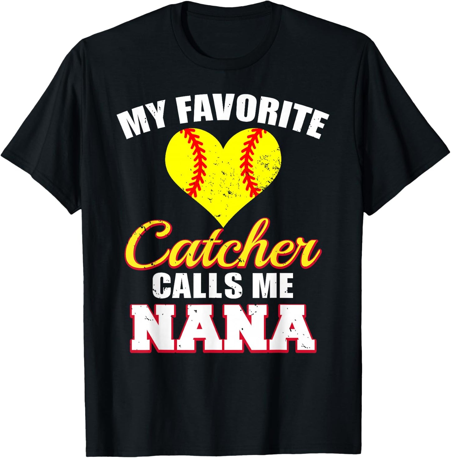My Favorite Catcher Calls Me Nana Catcher Softball Nana T-Shirt - T-Shirt | Black