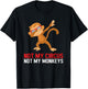 Colleague Pensioner Office Not My Circus Not My Monkeys T-Shirt - T-Shirt | Black