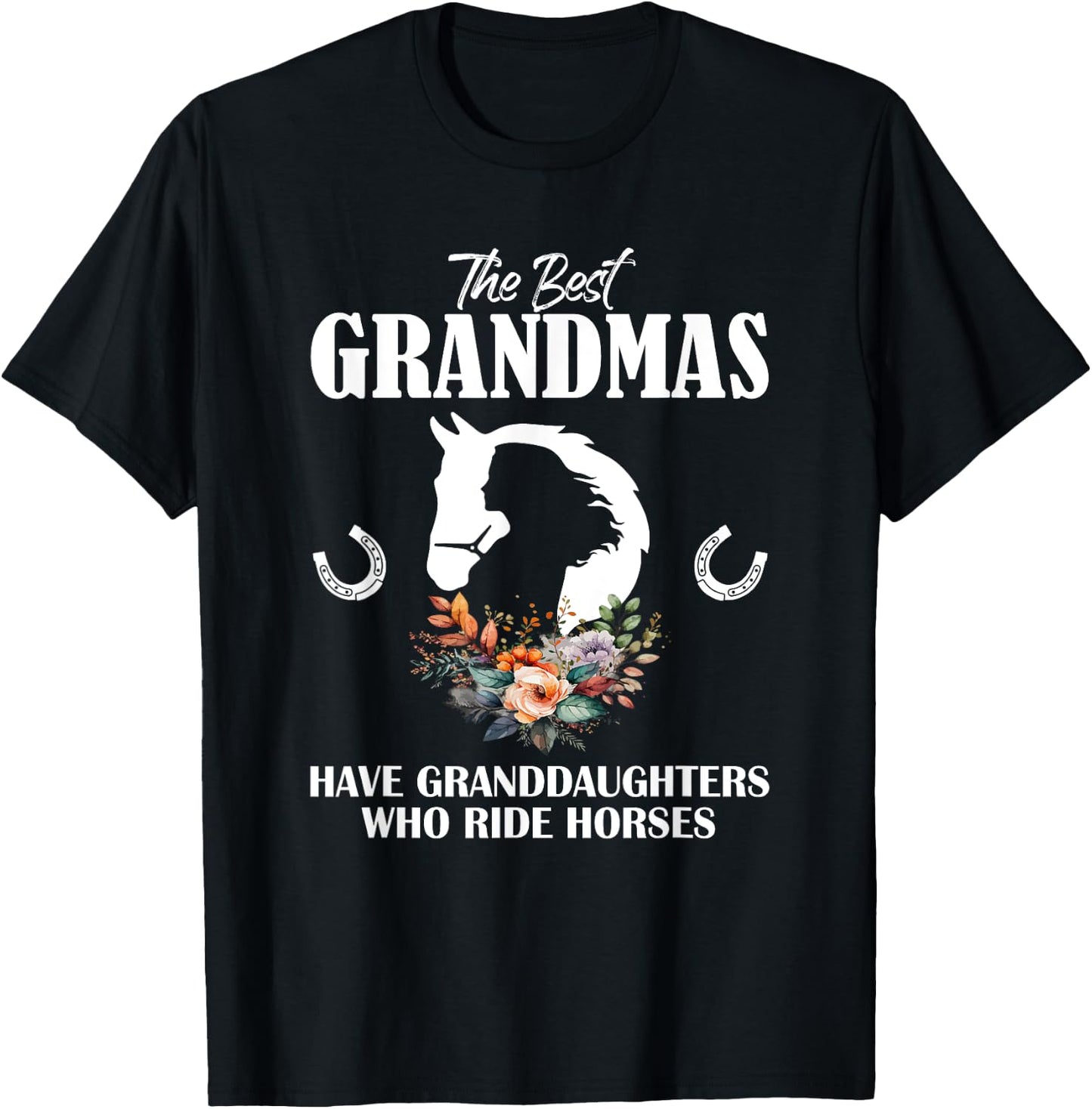Best Grandmas Who Have Granddaughters Ride Horse T-Shirt - T-Shirt | Black