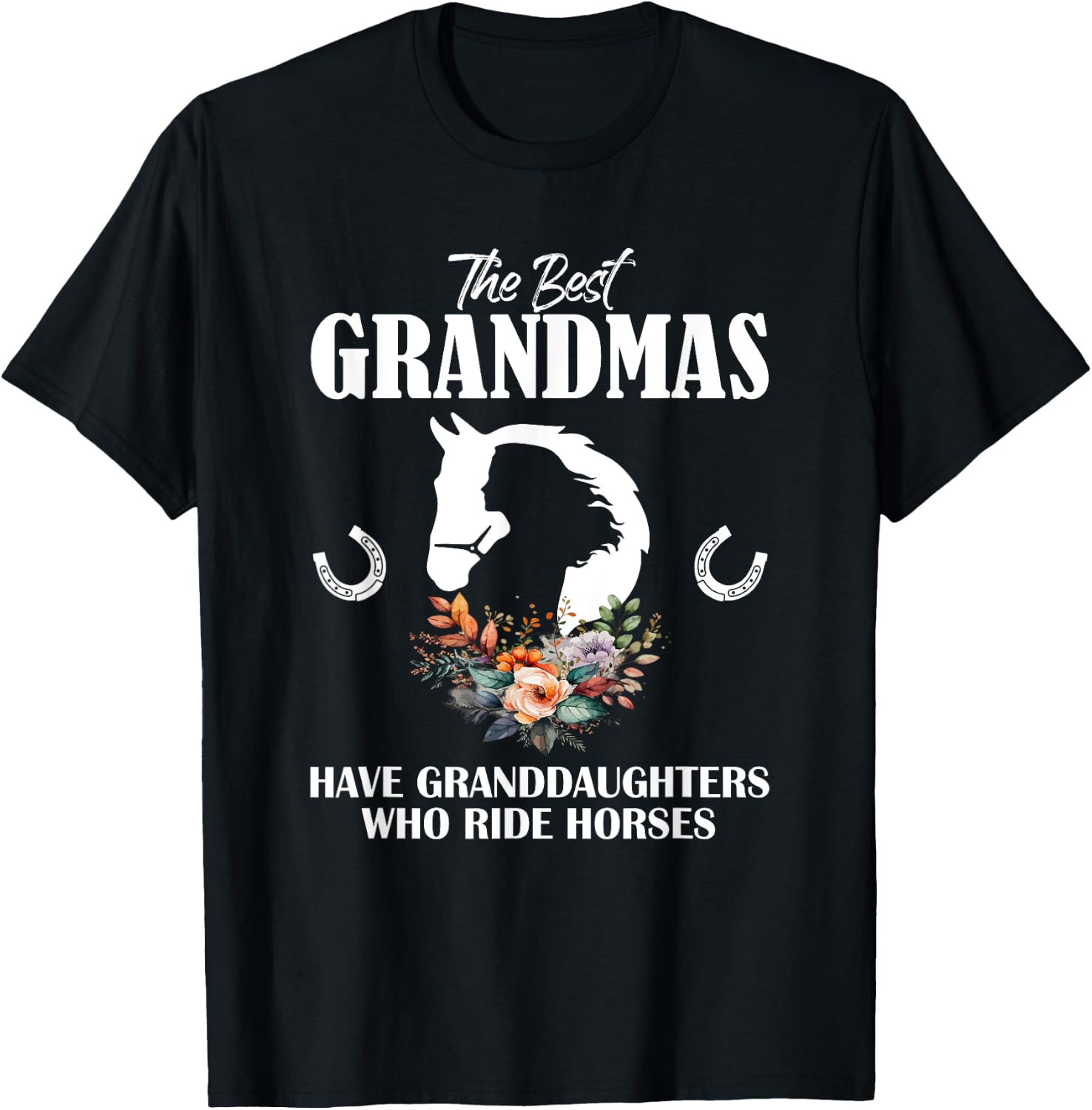 Best Grandmas Who Have Granddaughters Ride Horse T-Shirt - T-Shirt | Black