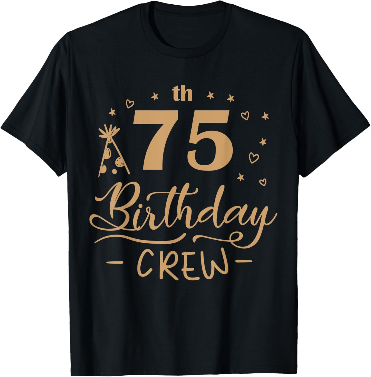 75 Year Old B-Day Funny 75th Birthday Crew Party Cool T-Shirt - T-Shirt | Black