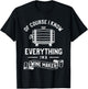 Of Course I Know Everything I'm A Wine Maker Winemaker T-Shirt - T-Shirt | Black