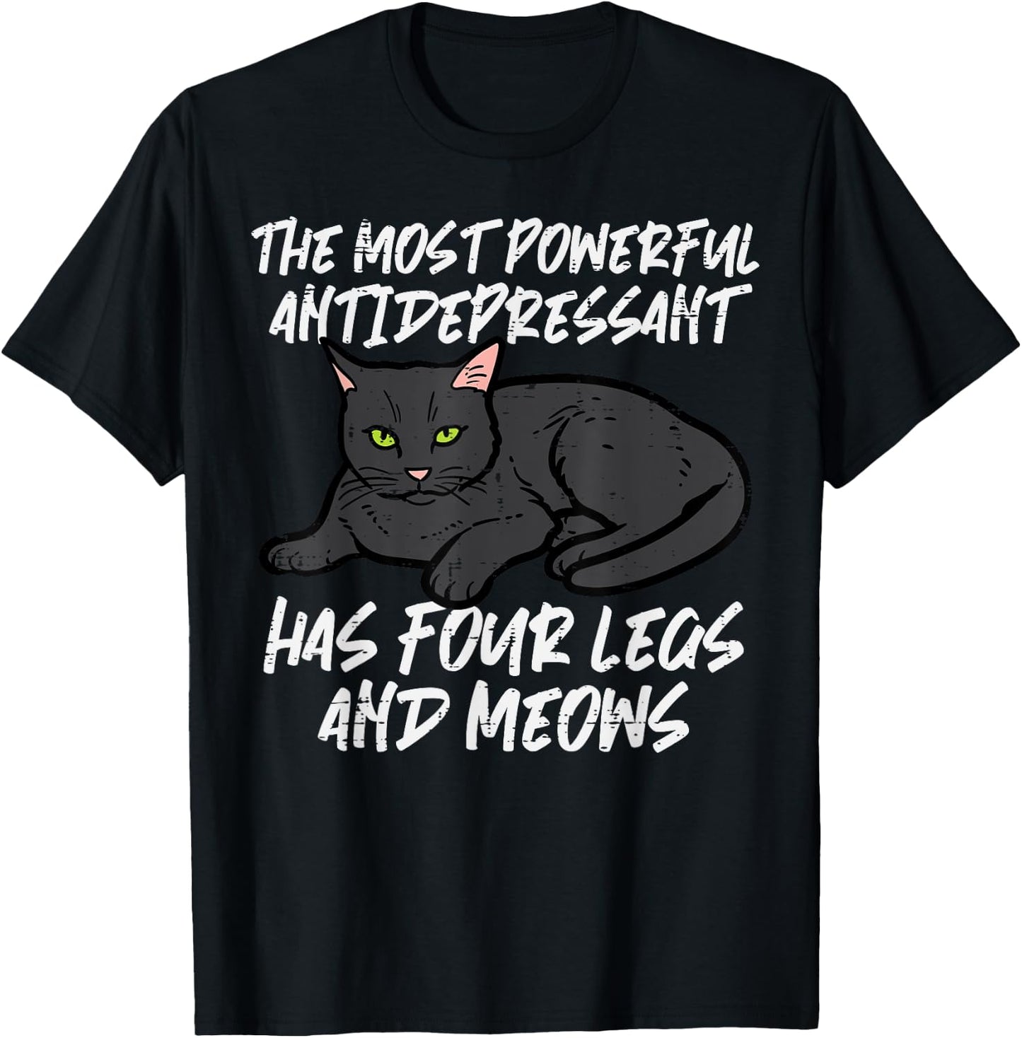 Cat Most Powerful Antidepressant Kitten Pet Owner Women Men T-Shirt - T-Shirt | Black
