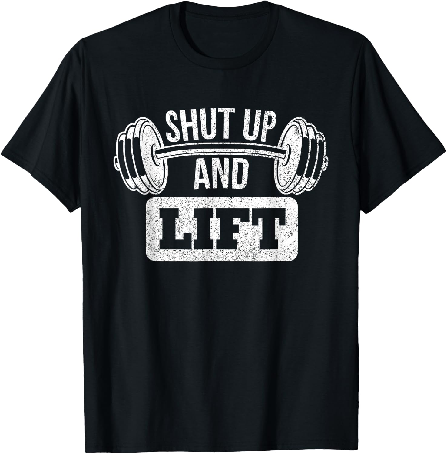 Shut Up And Lift Weightlifting Bodybuilding T-Shirt - T-Shirt | Black