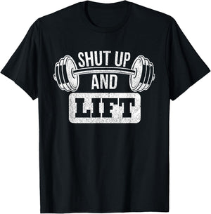 Shut Up And Lift Weightlifting Bodybuilding T-Shirt - T-Shirt | Black