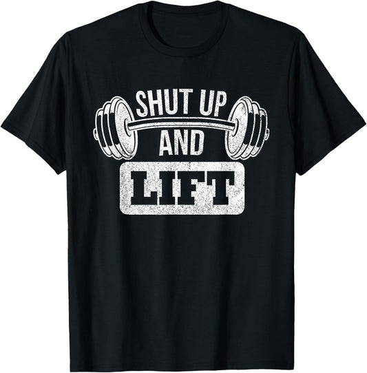 Shut Up And Lift Weightlifting Bodybuilding T-Shirt - T-Shirt | Black