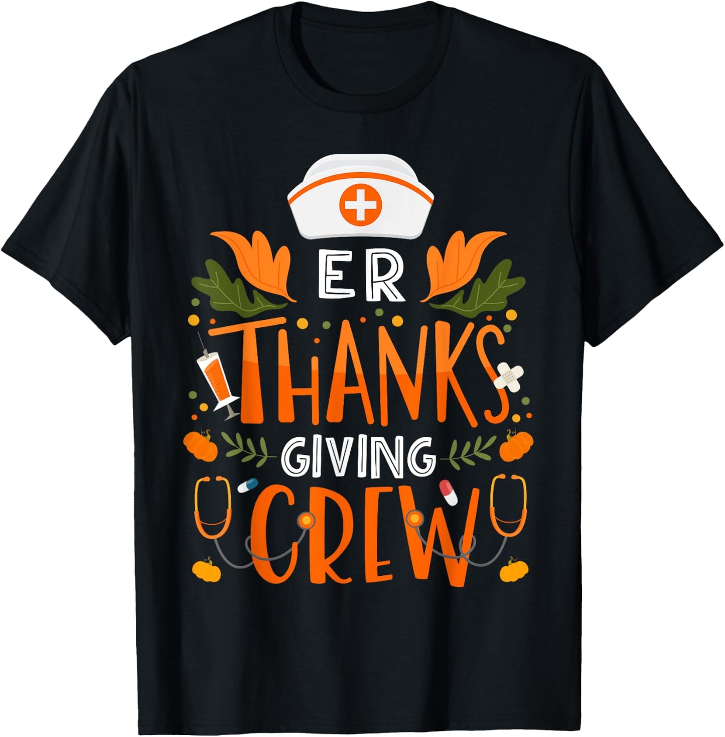 ER Thanksgiving Nurse Crew Thanksgiving Emergency Nurses T-Shirt - T-Shirt | Black