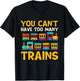You Can't Have Too Many Trains - Locomotive Lover Railway T-Shirt - T-Shirt | Black