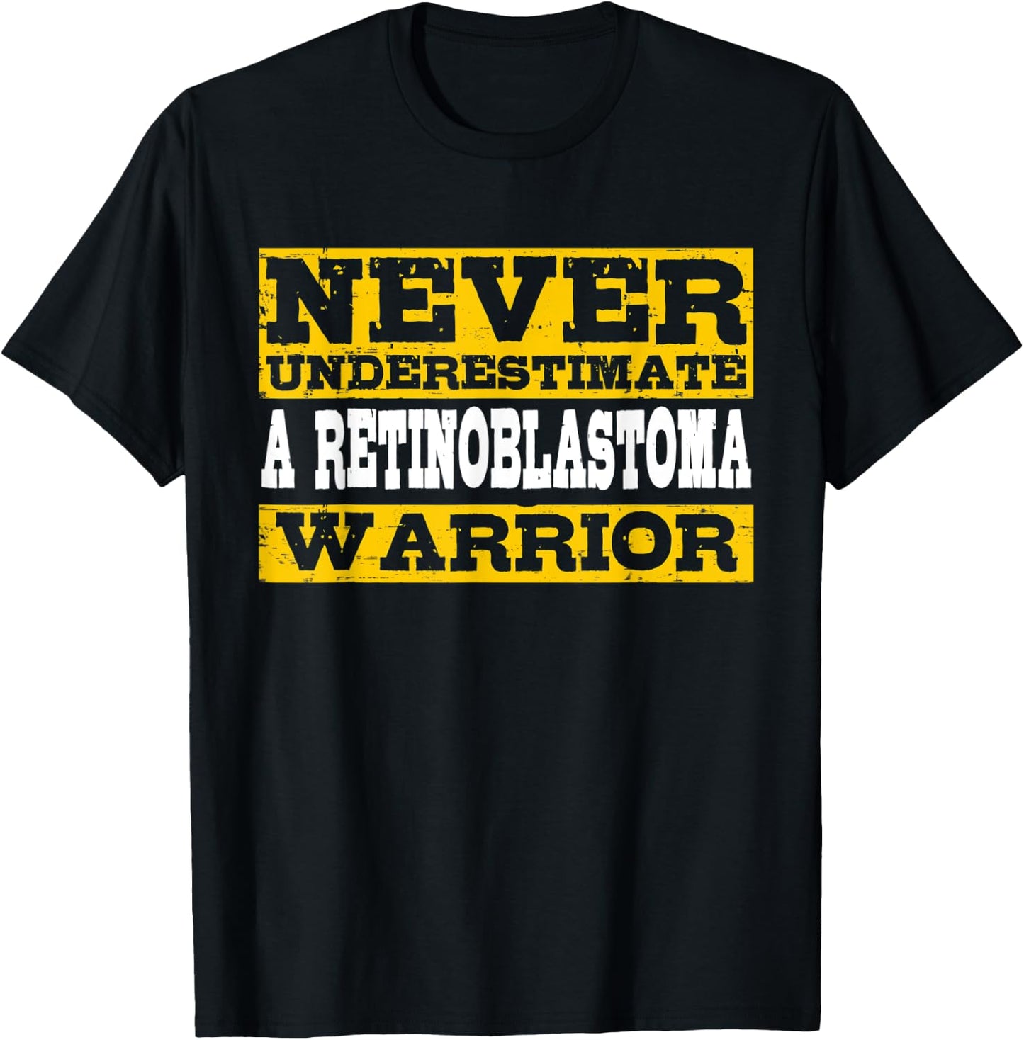 Never Underestimate A Retinoblastoma Warrior T-Shirt - T-Shirt | Black