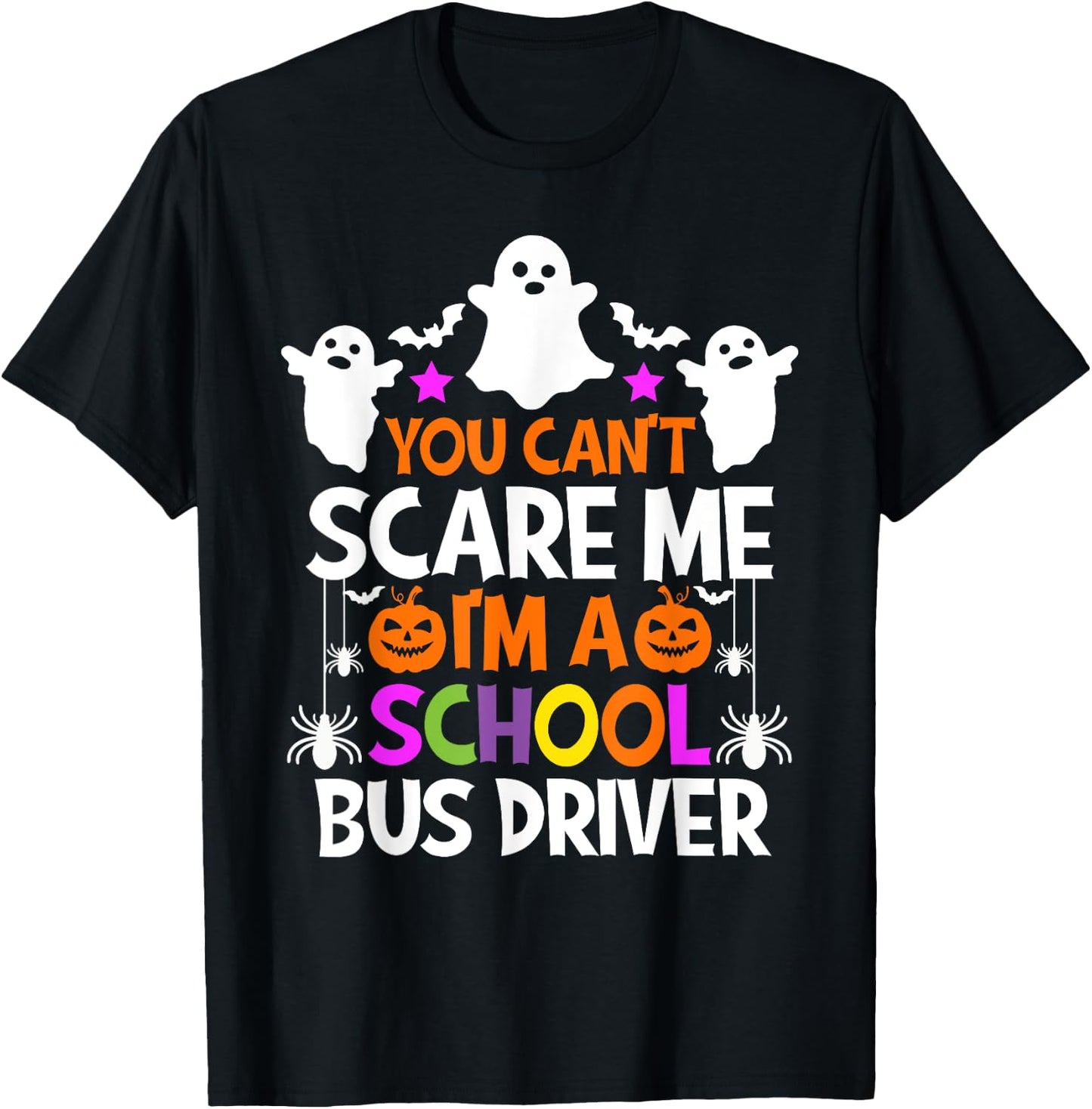 You Can't Scare Me I'm A School Bus Driver Shirt Halloween T-Shirt - T-Shirt | Black