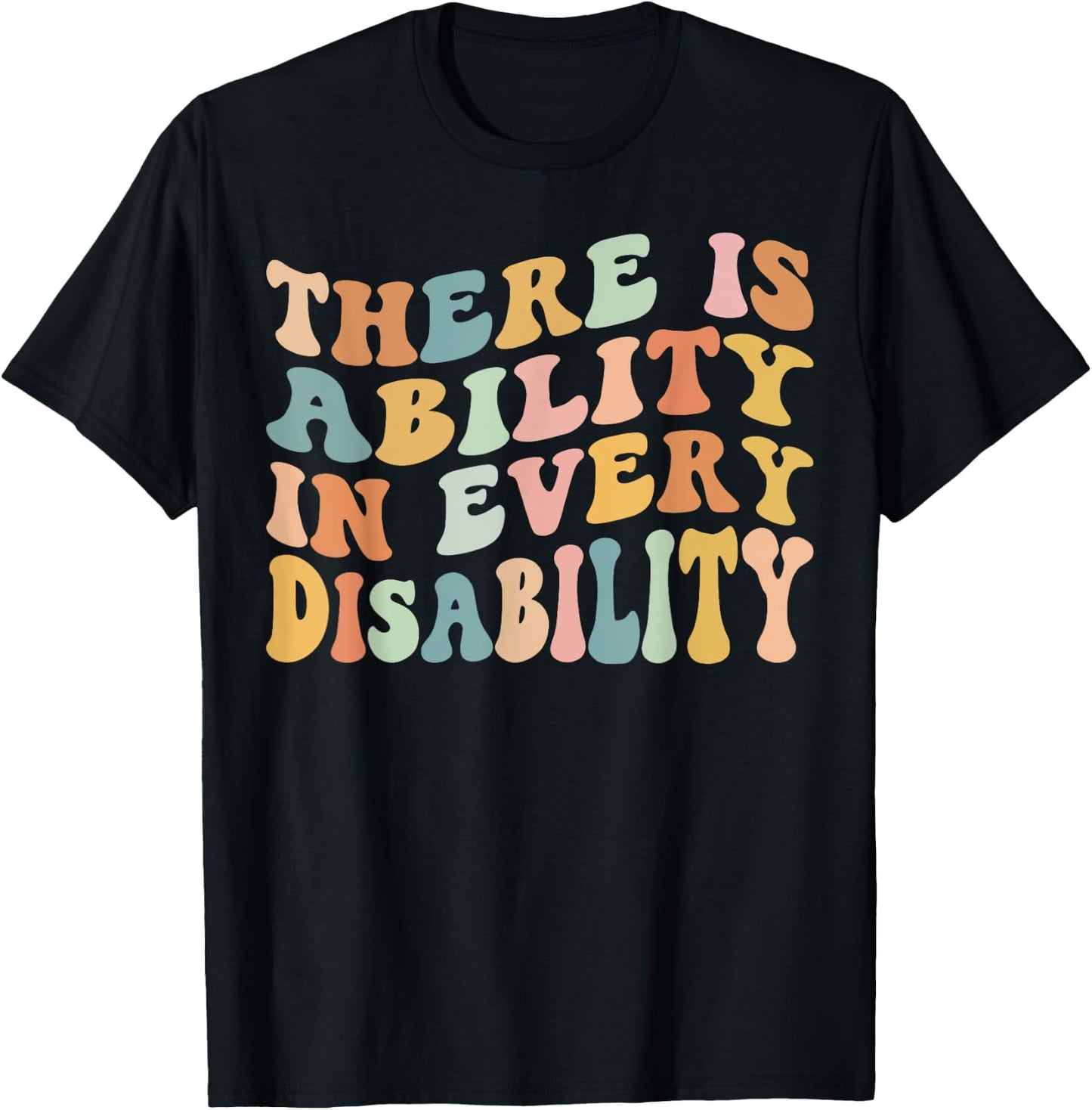 There is Ability in Every Disability Awareness Special Needs T-Shirt - T-Shirt | Black