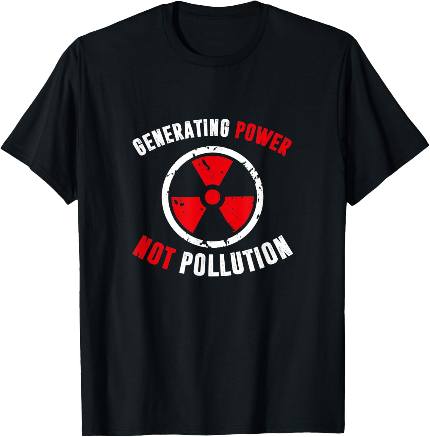 Generating Power Not Pollution, Nuclear Engineer T-Shirt - T-Shirt | Black