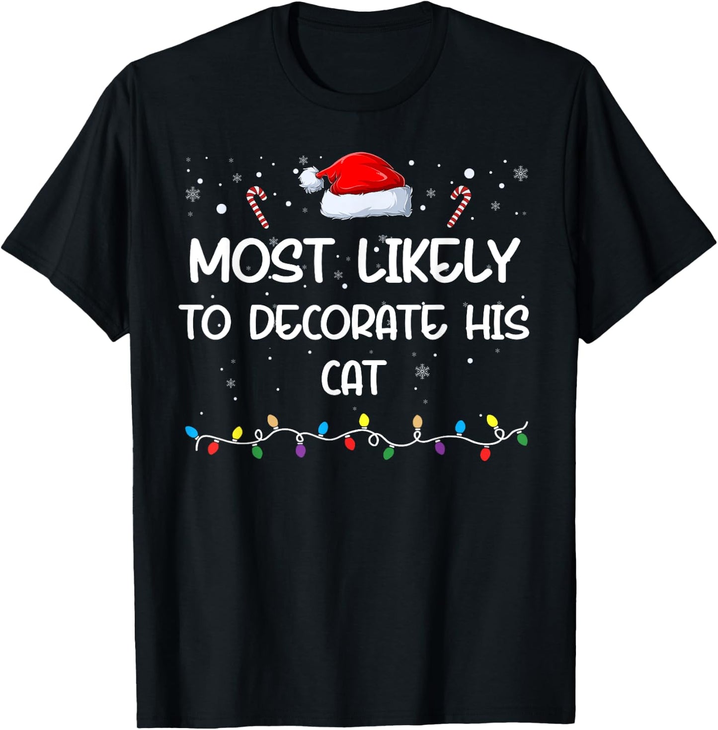 Most Likely To Decorate His Cat Matching Family Xmas T-Shirt - T-Shirt | Black