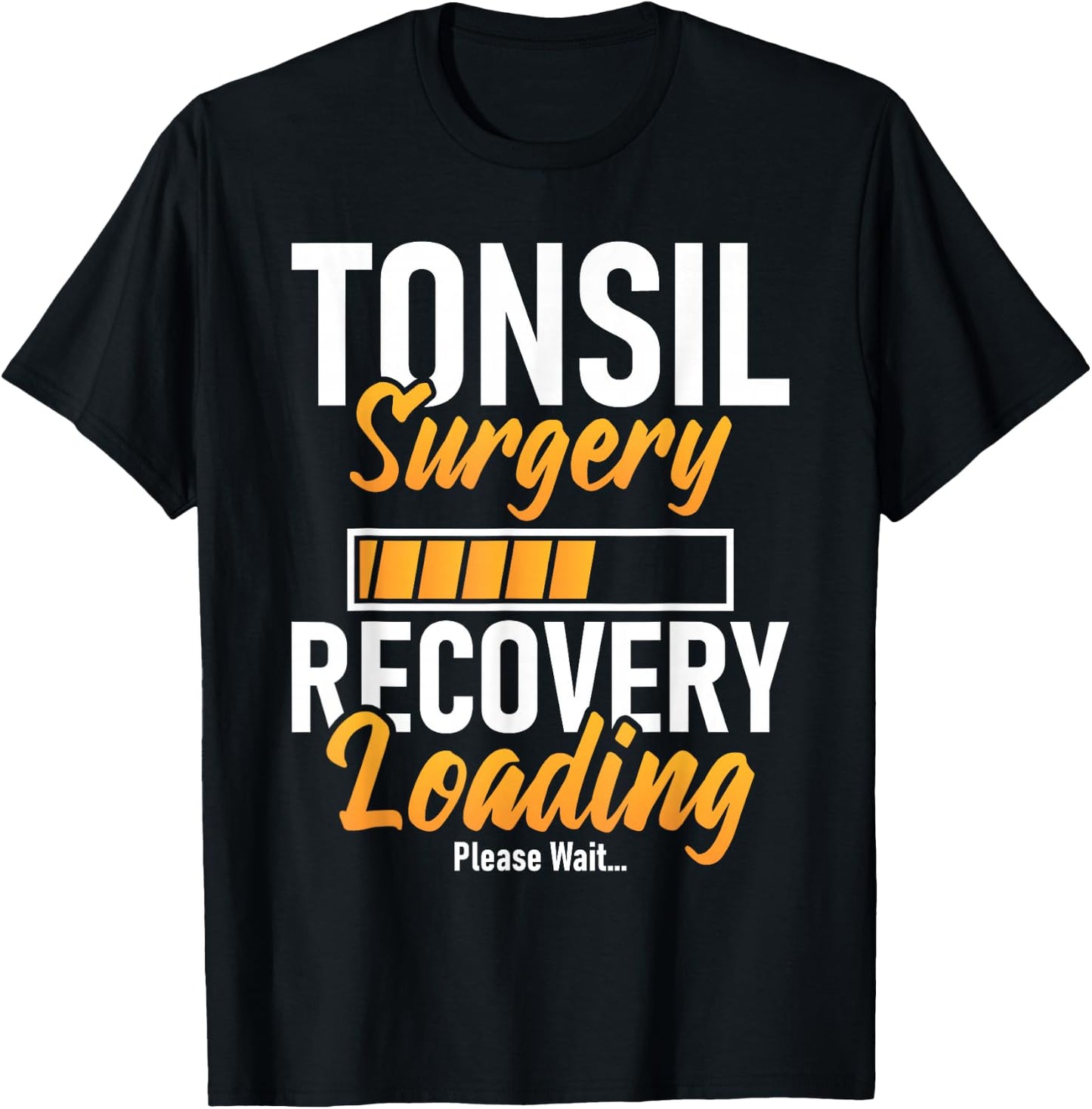 Tonsil Surgery Recovery Loading - Tonsillectomy Survivor T-Shirt - T-Shirt | Black