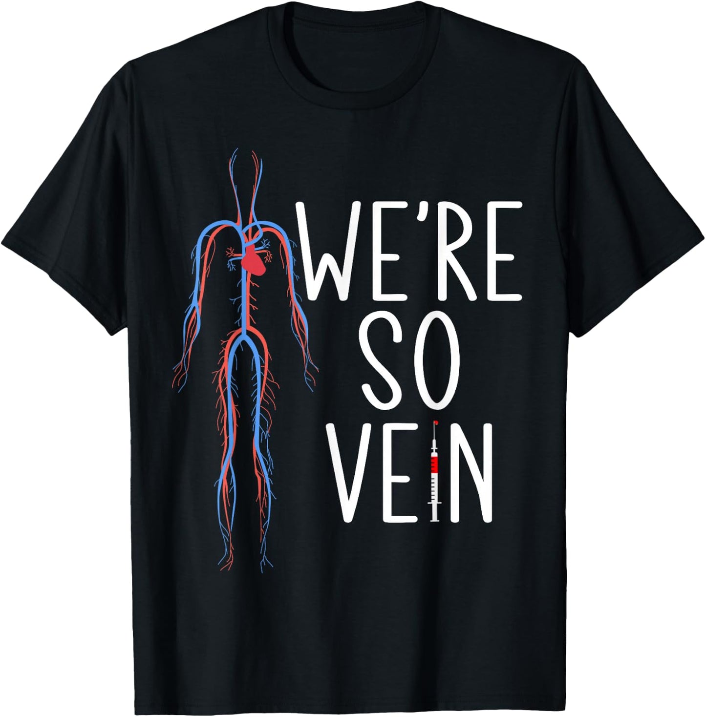 Phlebotomist Blood Were so vein Syringe Phlebotomy T-Shirt - T-Shirt | Black