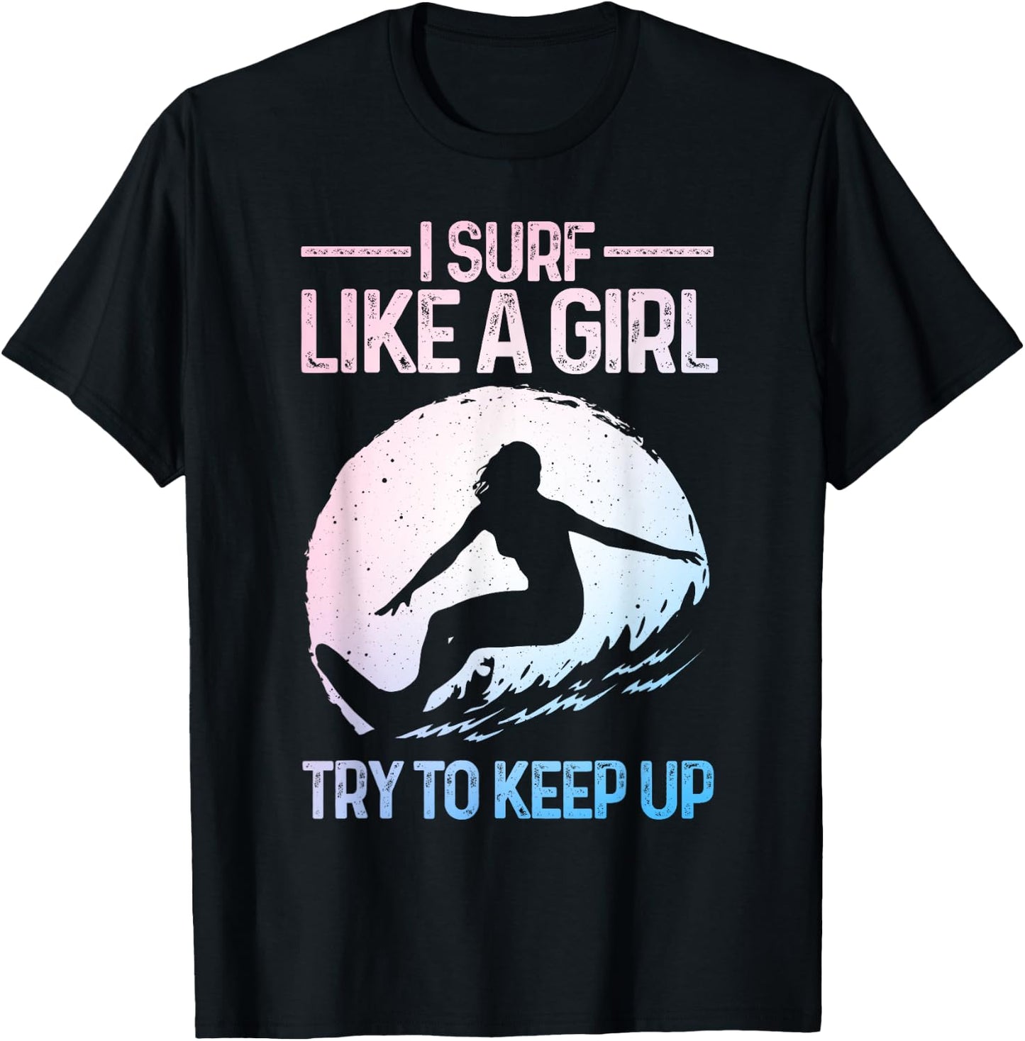 Funny Surf Like A Girl Surfer Design Retro Surfing T-Shirt - T-Shirt | Black
