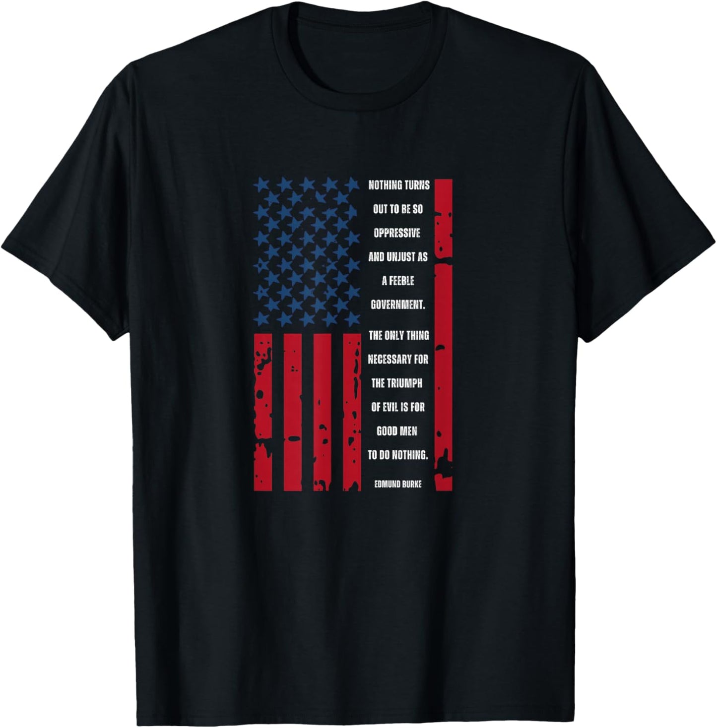 Edmund Burke Quote Patriot Patriotic USA Flag T-Shirt - T-Shirt | Black