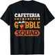 Cafeteria Gobble Squad Turkey Thanksgiving Lunch Lady T-Shirt - T-Shirt | Black