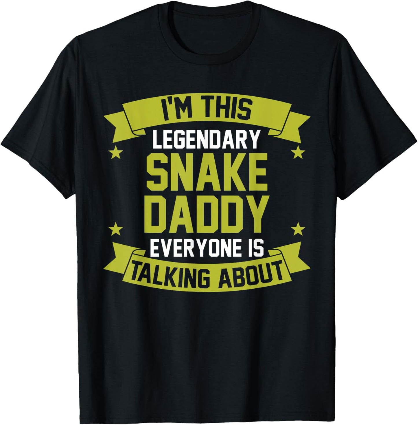 Im this legendary Snake Daddy T-Shirt - T-Shirt | Black