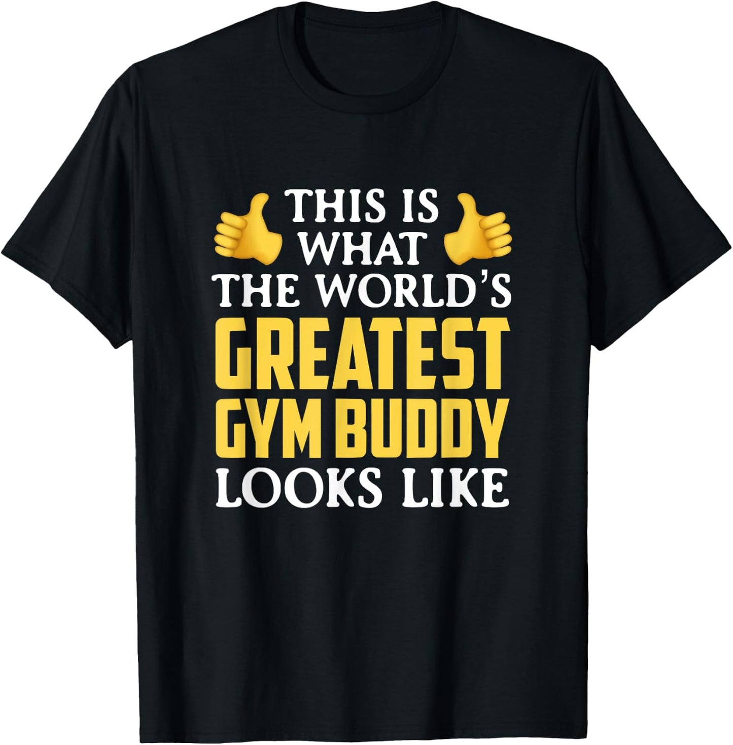 World's Greatest Gym Buddy Gift T-Shirt - T-Shirt | Black