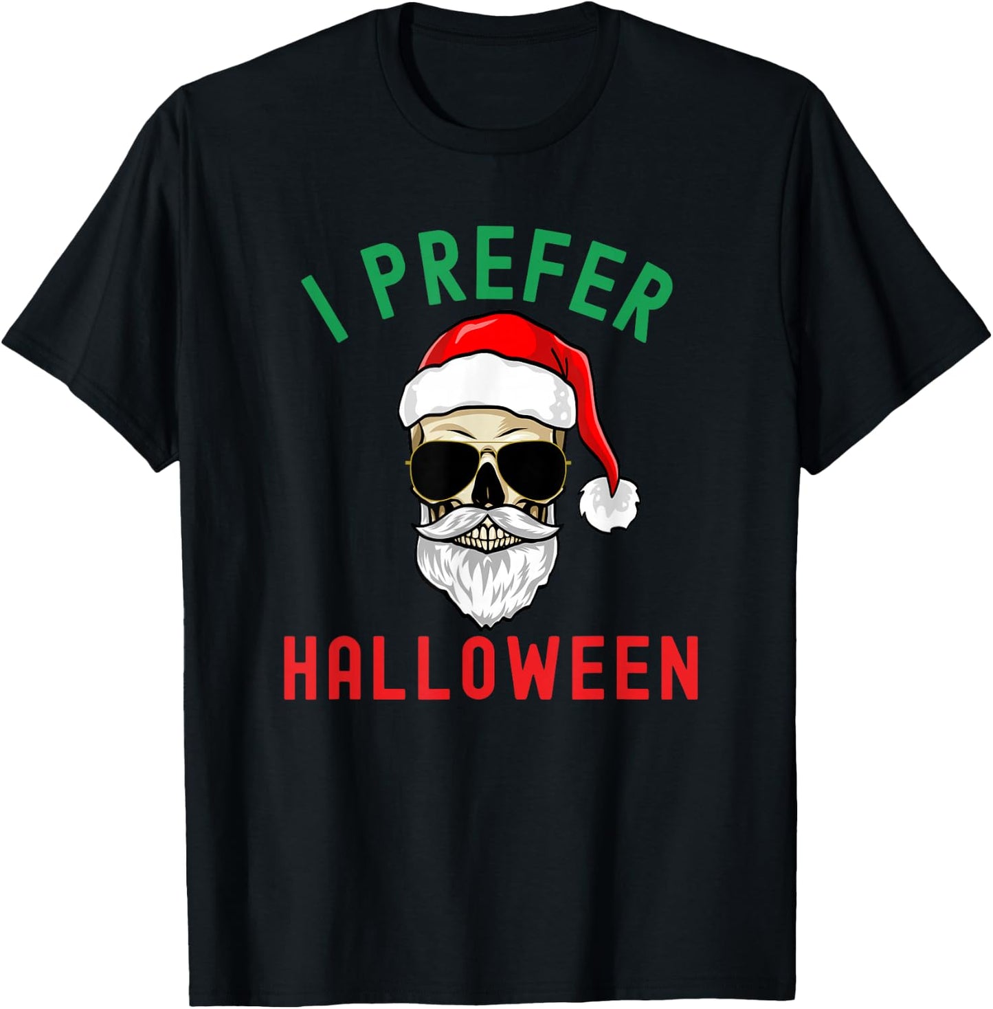 Funny I prefer Halloween Christmas Santa Skeleton humor T-Shirt - T-Shirt | Black