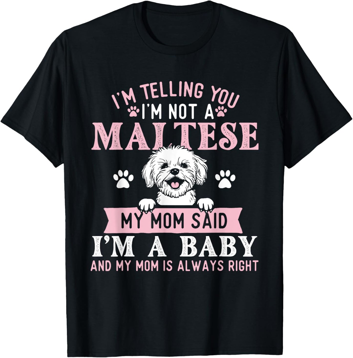 I'm Telling You I'm Not A Maltese - Dog Breeder Puppy Lover Women Kids T-Shirt - T-Shirt | Black