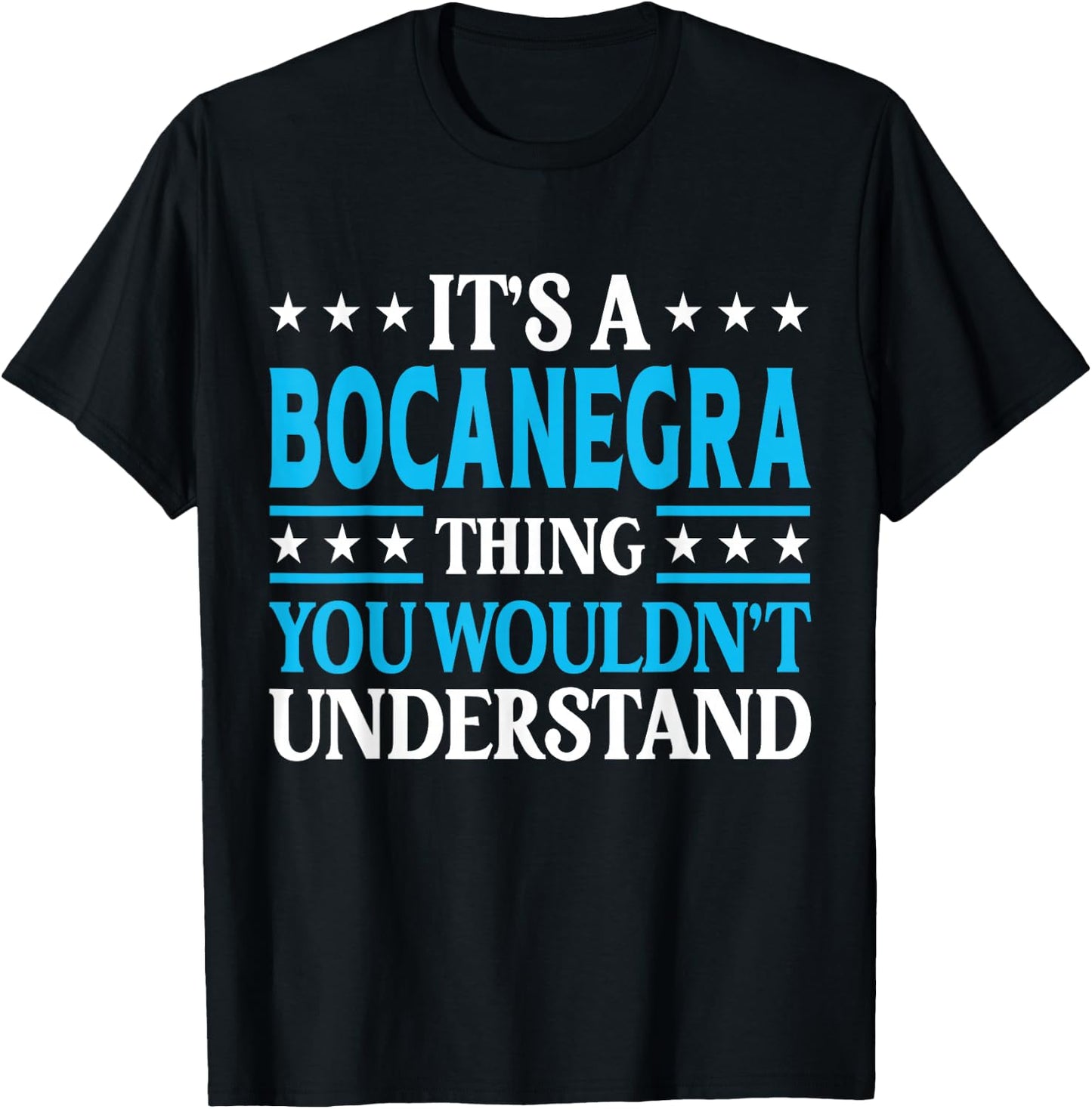 It's A Bocanegra Thing Surname Family Last Name Bocanegra T-Shirt - T-Shirt | Black