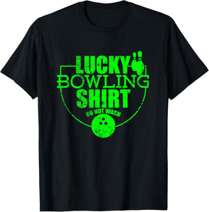 Lucky Bowling Shirt Do Not Wash Funny Quote For Bowlers T-Shirt - T-Shirt | Black