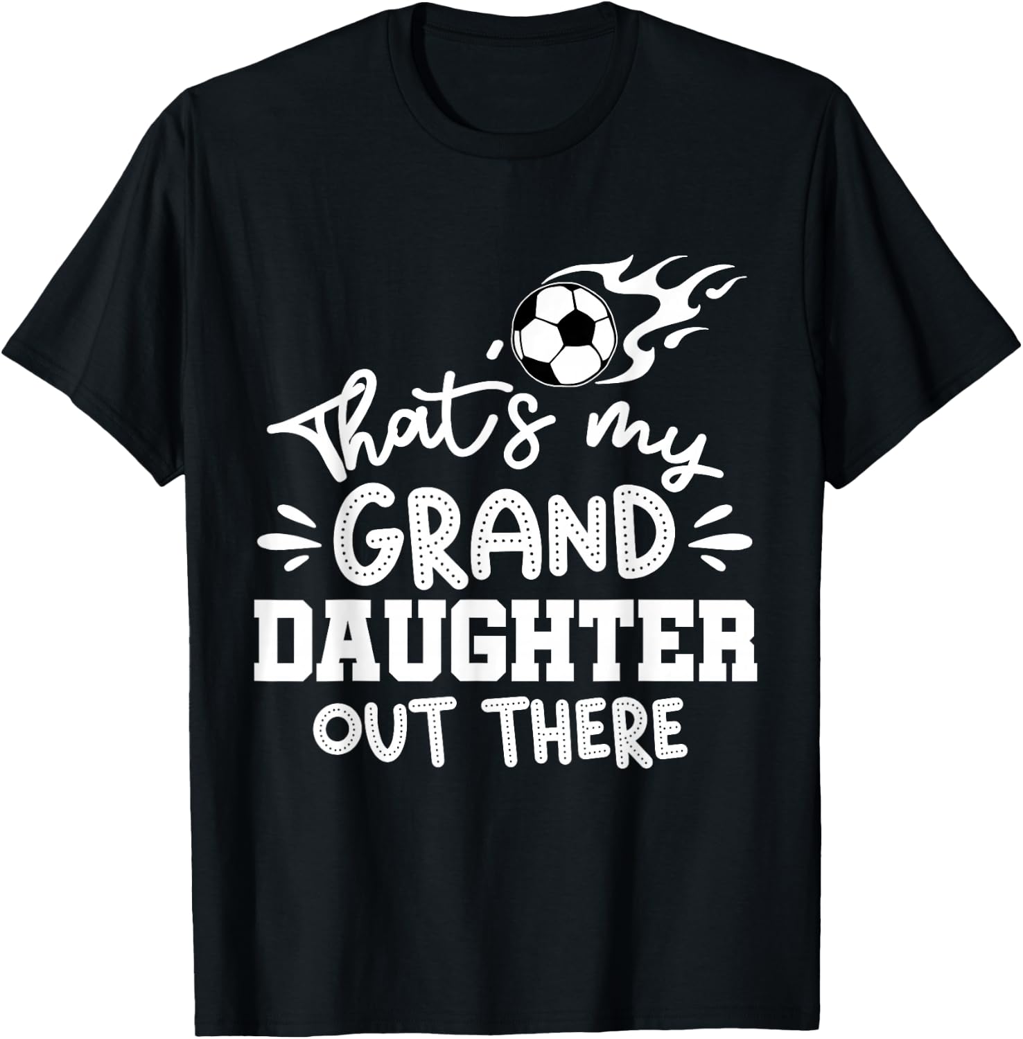 That's My Granddaughter Out There Soccer Grandparent T-Shirt - T-Shirt | Black