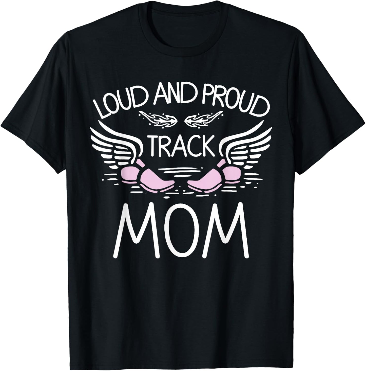 Loud And Proud Track Mom T-Shirt - T-Shirt | Black