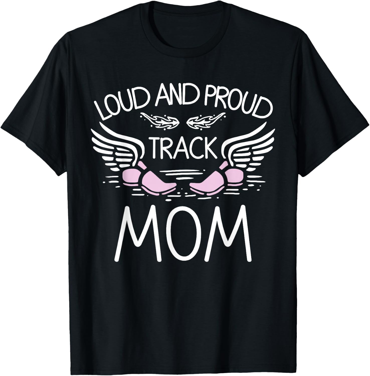 Loud And Proud Track Mom T-Shirt - T-Shirt | Black
