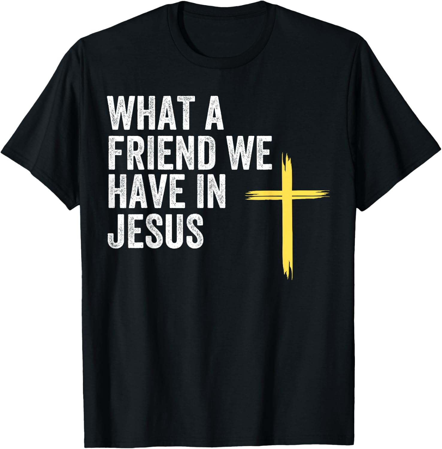 What A Friend We Have In Jesus, Christian Faith, Devotion T-Shirt - T-Shirt | Black