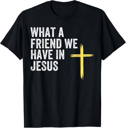 What A Friend We Have In Jesus, Christian Faith, Devotion T-Shirt - T-Shirt | Black