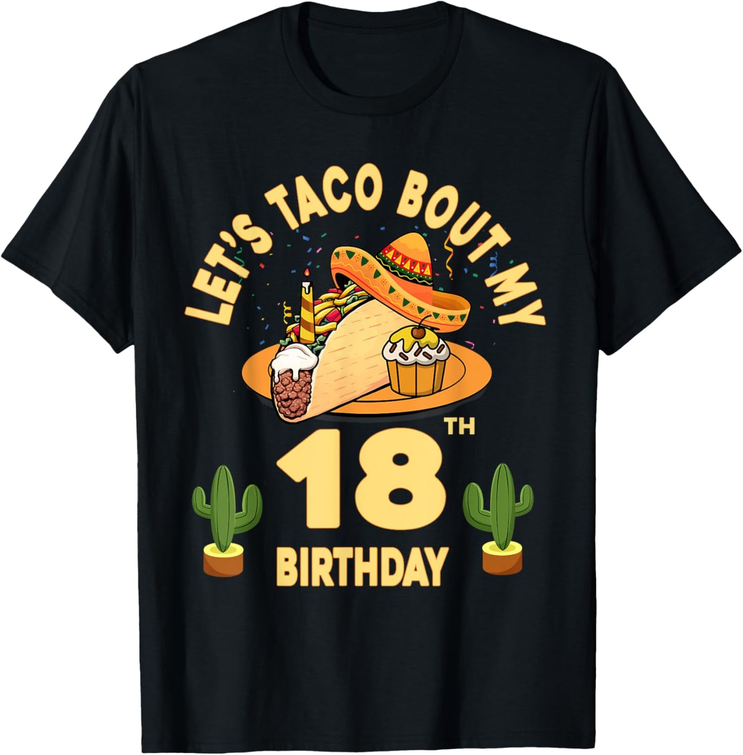 18 Year Old Let's Taco Bout My 18th Birthday Cinco De Mayo T-Shirt - T-Shirt | Black