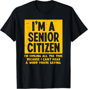 Smiling All Time Because I Can't Hear A Word Funny Senior T-Shirt - T-Shirt | Black