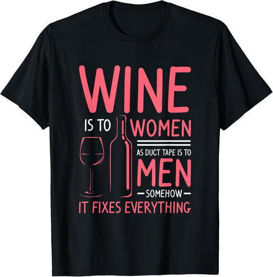 Wine Is To Women As Duct Tape Is To Men Somehow It Fixes T-Shirt - T-Shirt | Black