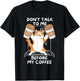 Don't Talk to Me Before My Coffee - Funny Coffee Cat T-Shirt - T-Shirt | Black