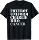 Foxtrot Uniform Charlie Kilo Cancer Fuck Cancer T-Shirt - T-Shirt | Black