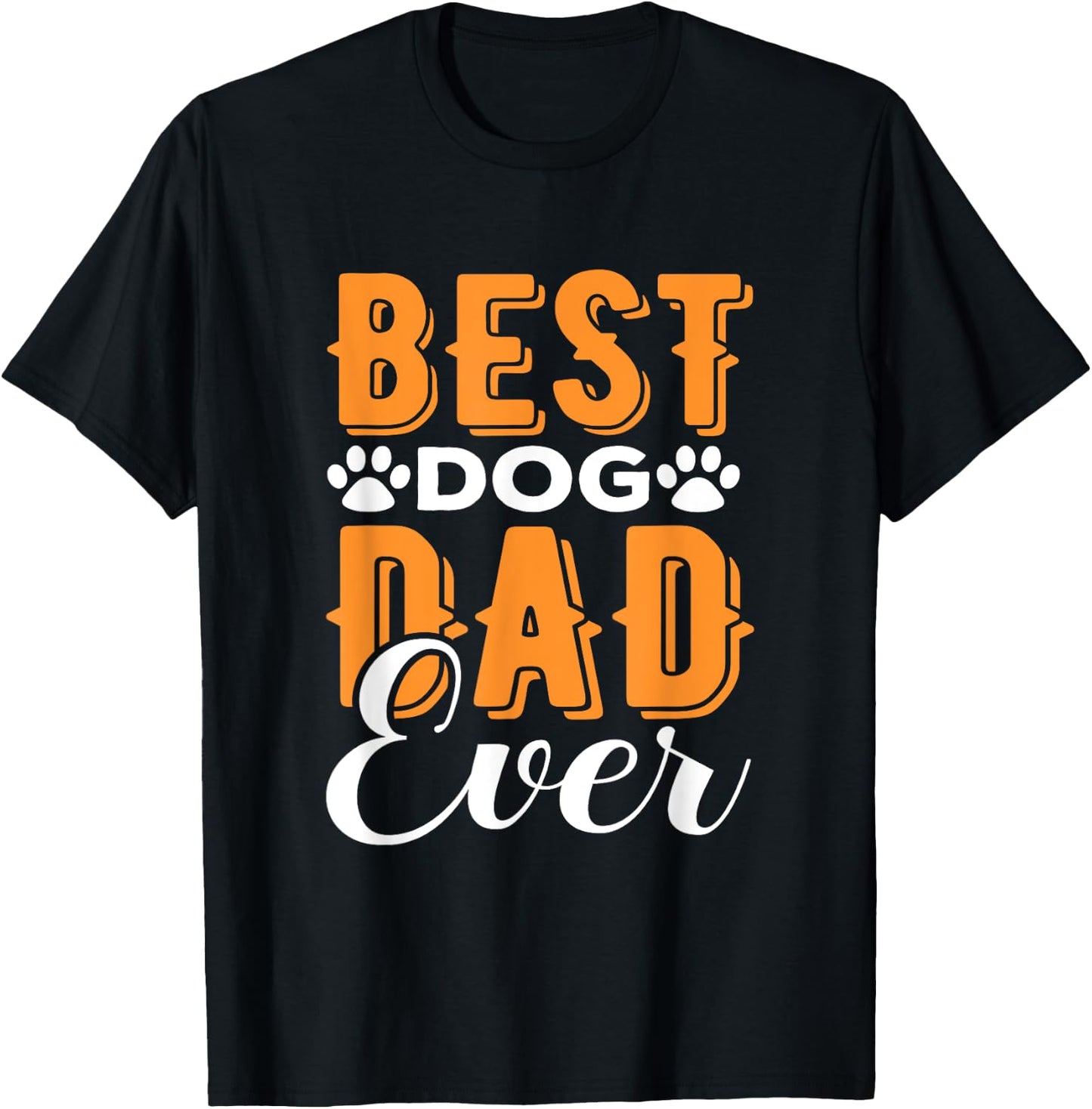 Best Dog Dad Ever - Dada - Great Father’s Day Gift - Classic T-Shirt - T-Shirt | Black