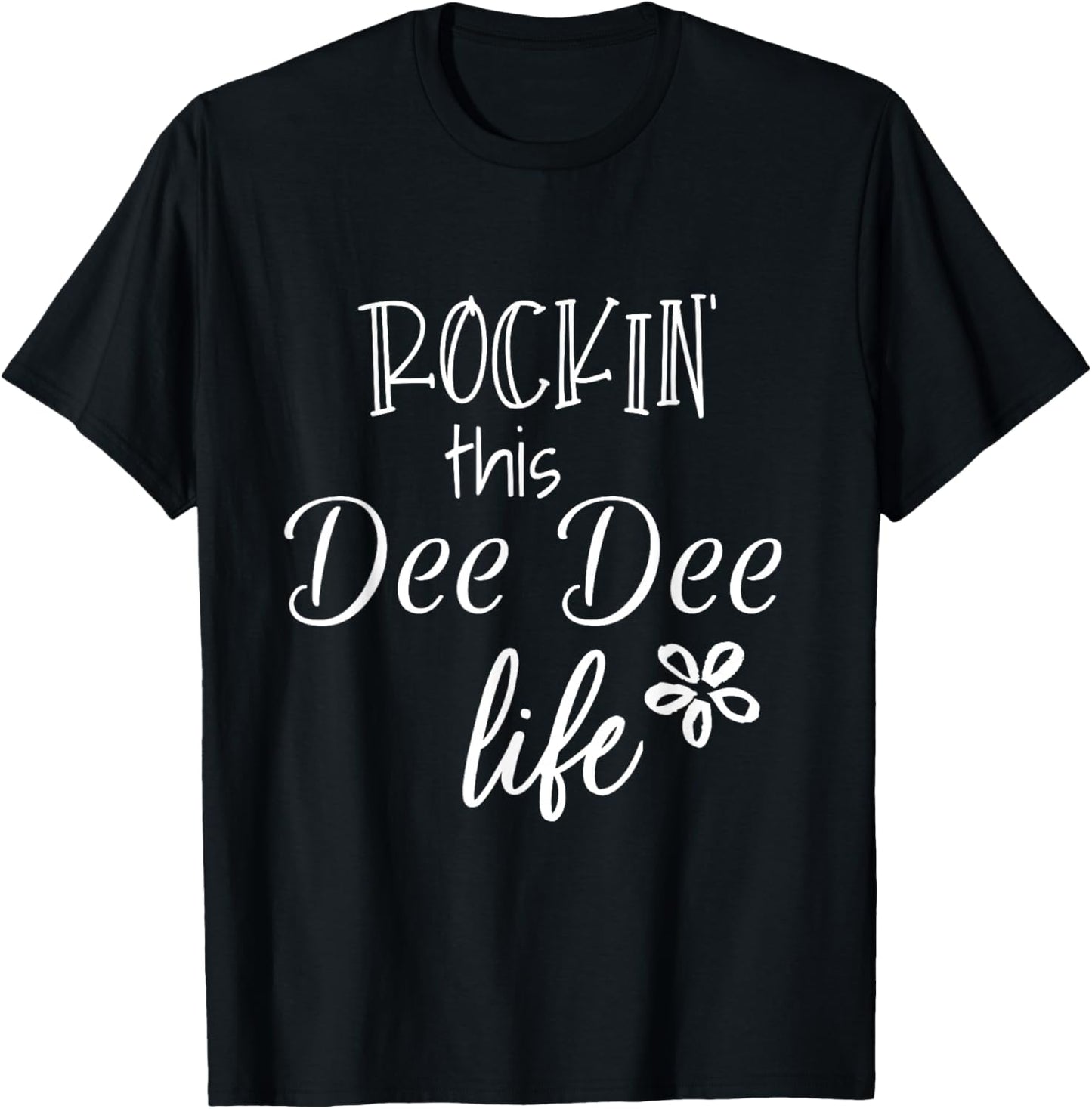 Rockin This Dee Dee Life Special Grandma T-Shirt - T-Shirt | Black