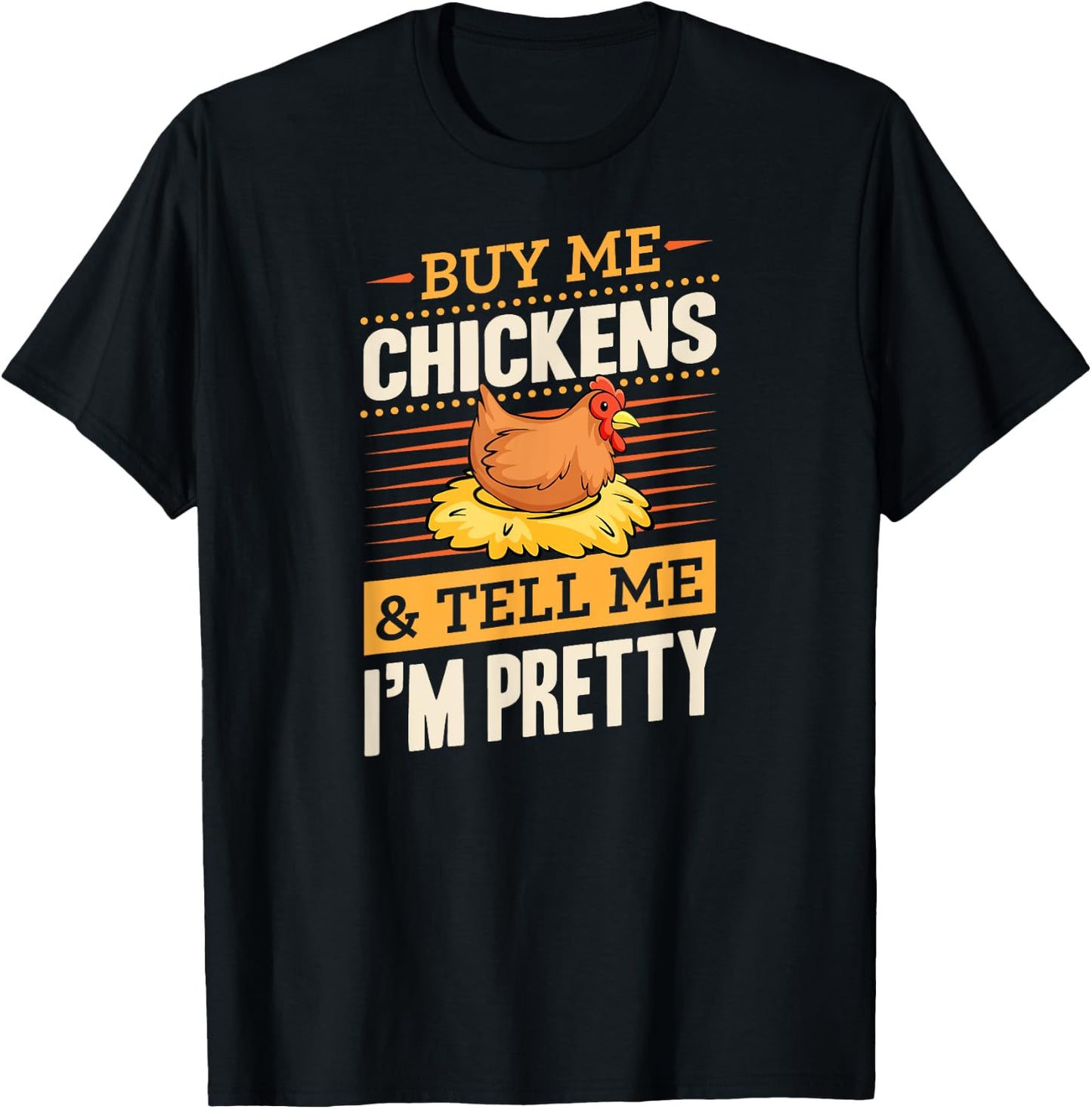 Buy Me Chickens And Tell Me I'm Pretty Rustic Farmer T-Shirt - T-Shirt | Black
