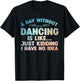 Funny Dance Art For Teen Girl Kids Women Dancer Dance Lovers T-Shirt - T-Shirt | Black