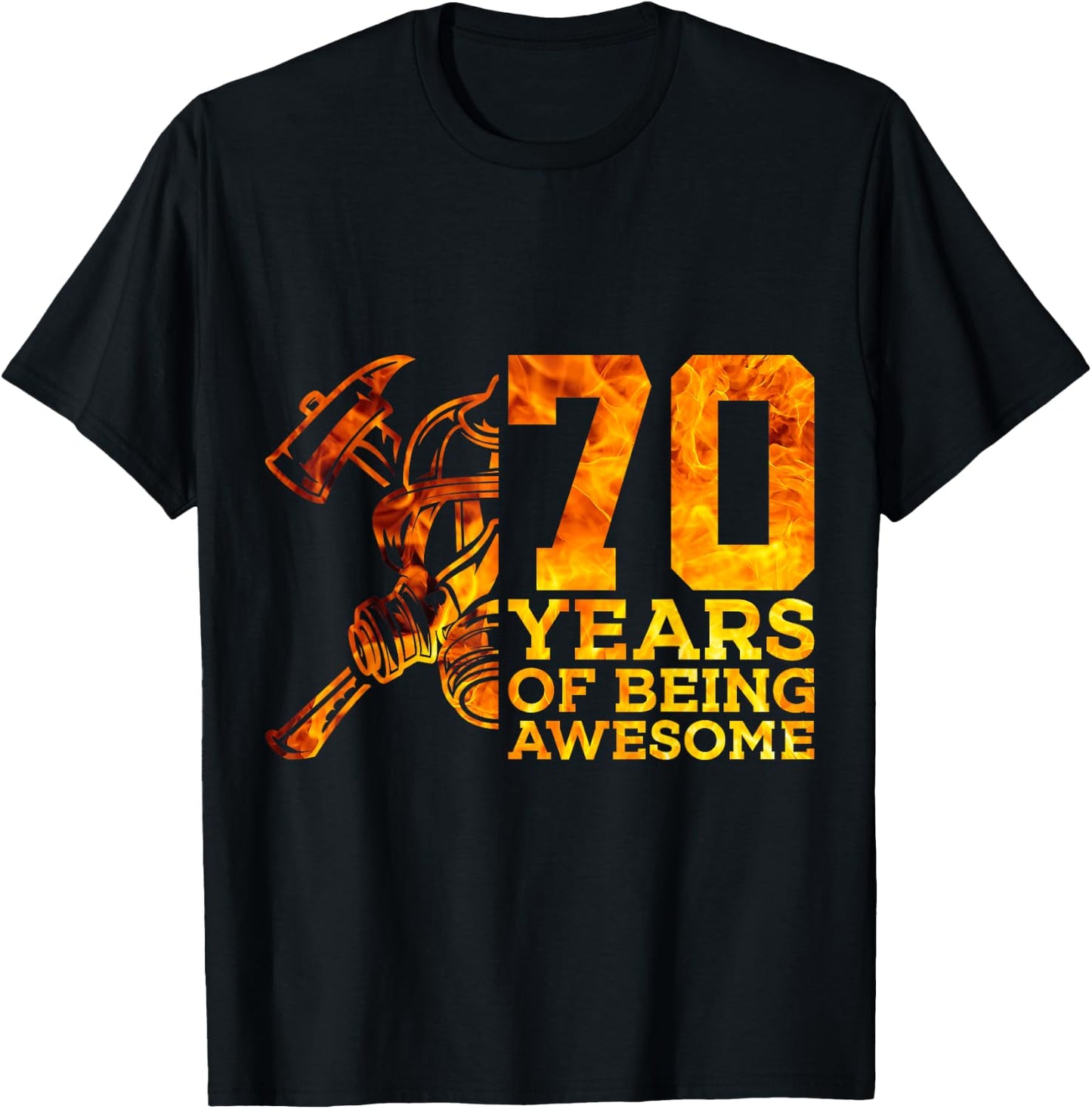 70 Years of Being Awesome Firefighter 70th Birthday T-Shirt - T-Shirt | Black