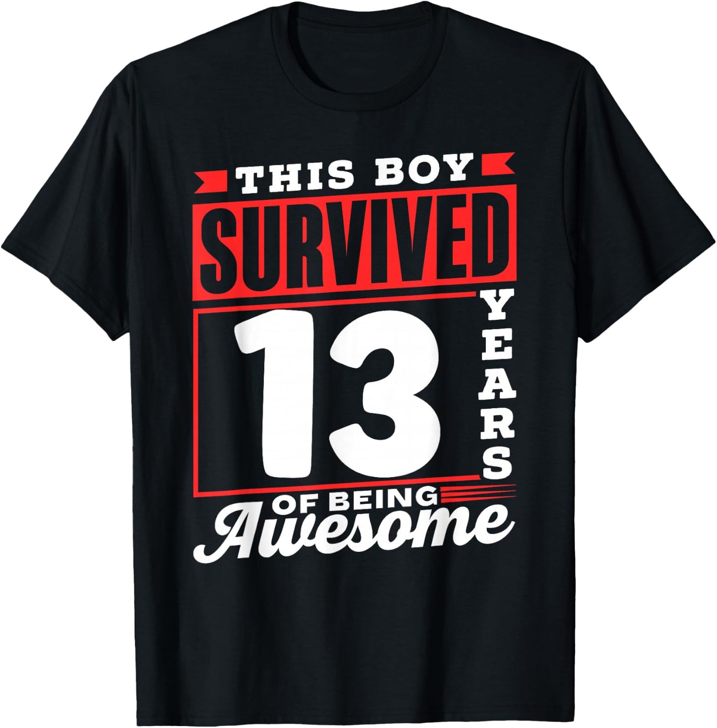 This Boy Survived 13 Years Of Being Awesome Boys Birthday T-Shirt - T-Shirt | Black