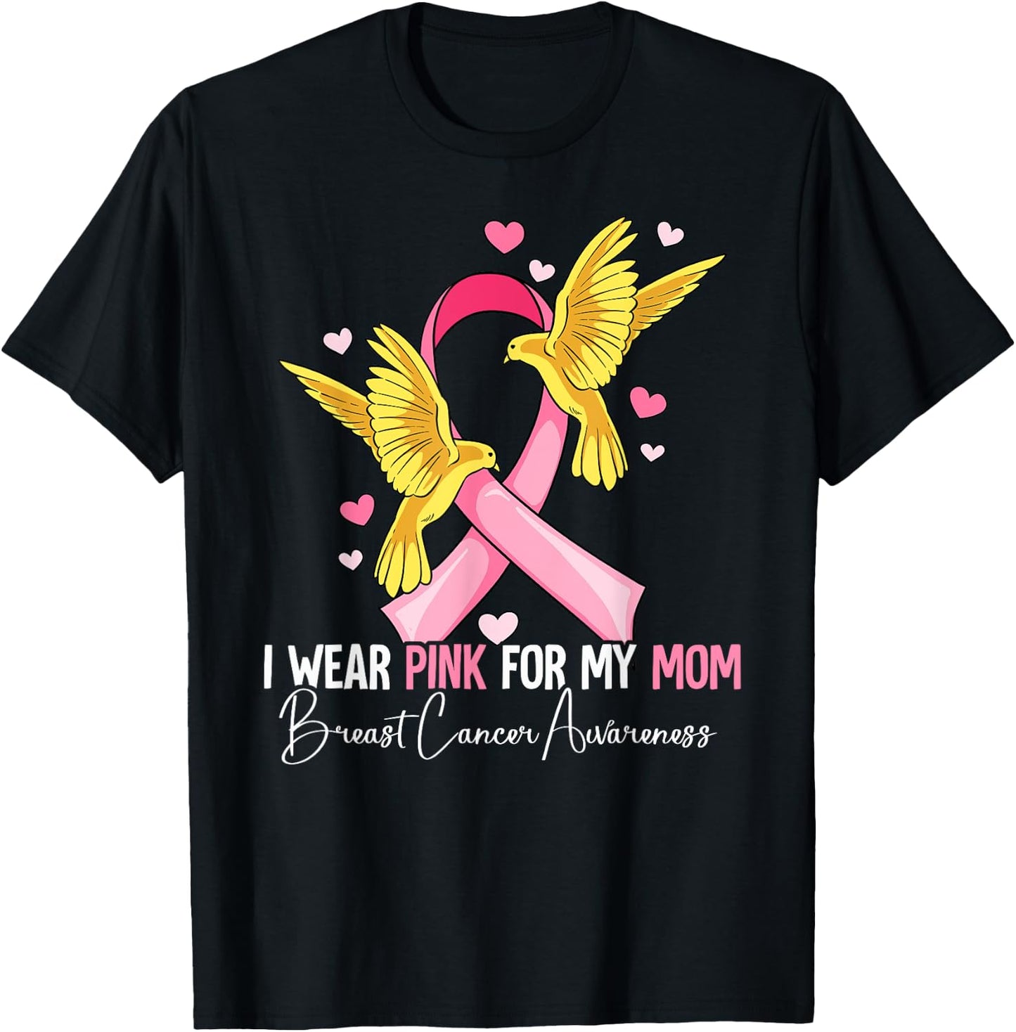 I Wear Pink For My Mom Breast Cancer Awareness T-Shirt - T-Shirt | Black