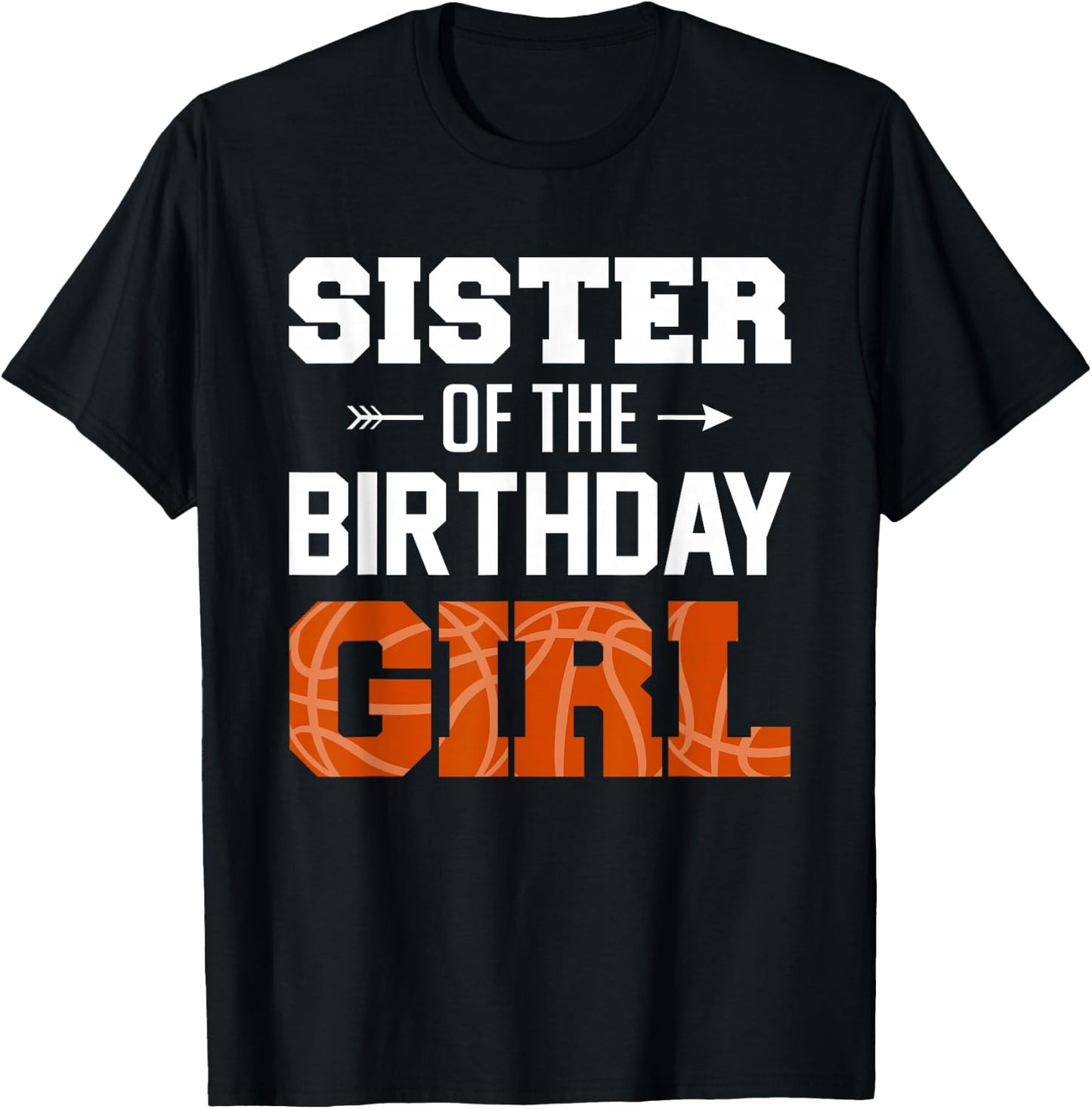 Sister Of The Birthday Girl Basketball Girl Family Matching T-Shirt - T-Shirt | Black