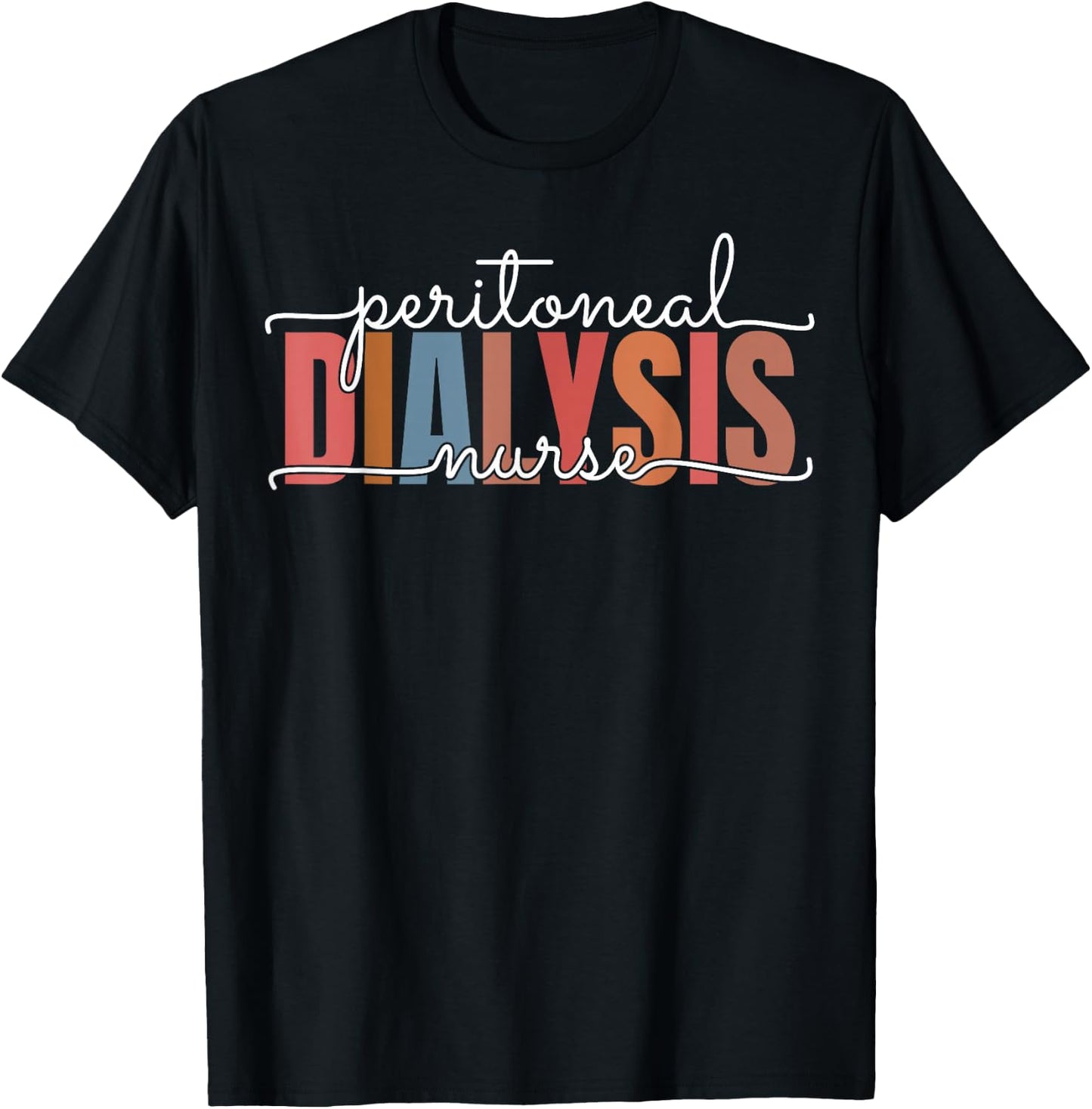 Peritoneal Dialysis Nurse Kidney Disease Funny Nursing T-Shirt - T-Shirt | Black
